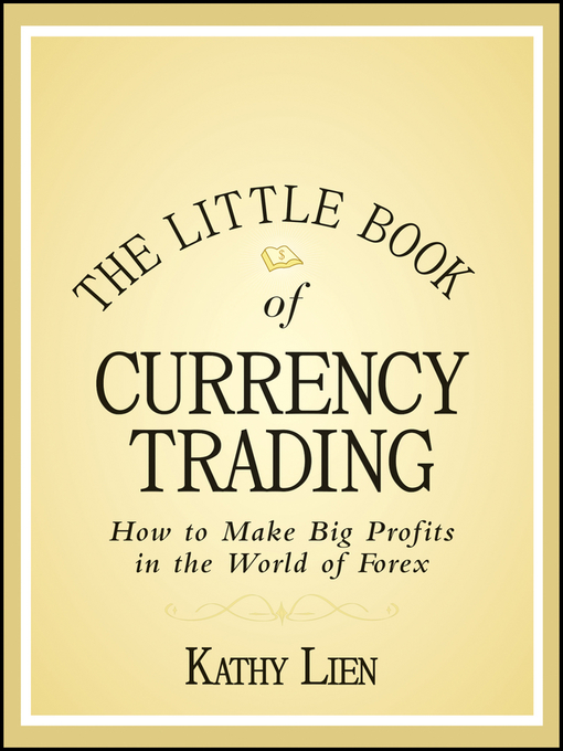 Title details for The Little Book of Currency Trading by Kathy Lien - Wait list